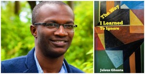 Poet Juleus Ghunta releases his first chapbook How I Learned to Ignore